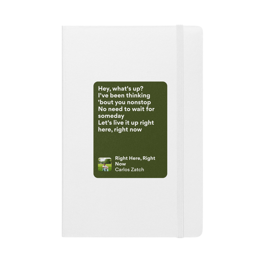 Right Here, Right Now Hardcover Notebook