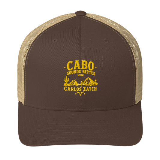 Cabo Sounds Better with Carlos Zatch Trucker Cap